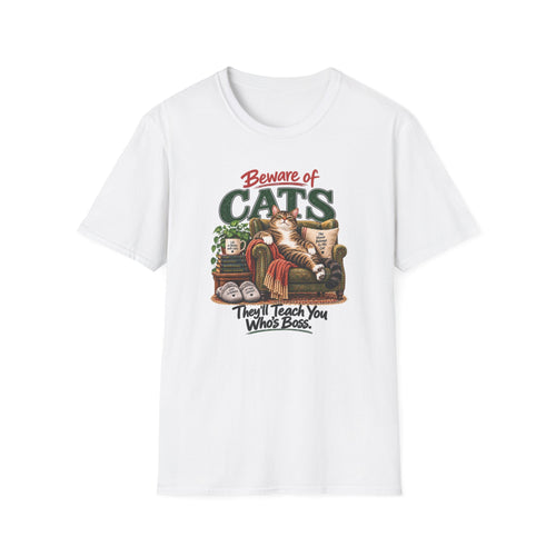 Beware of Cats – They’ll Teach You Who’s Boss | Funny Cat Lover T-Shirt