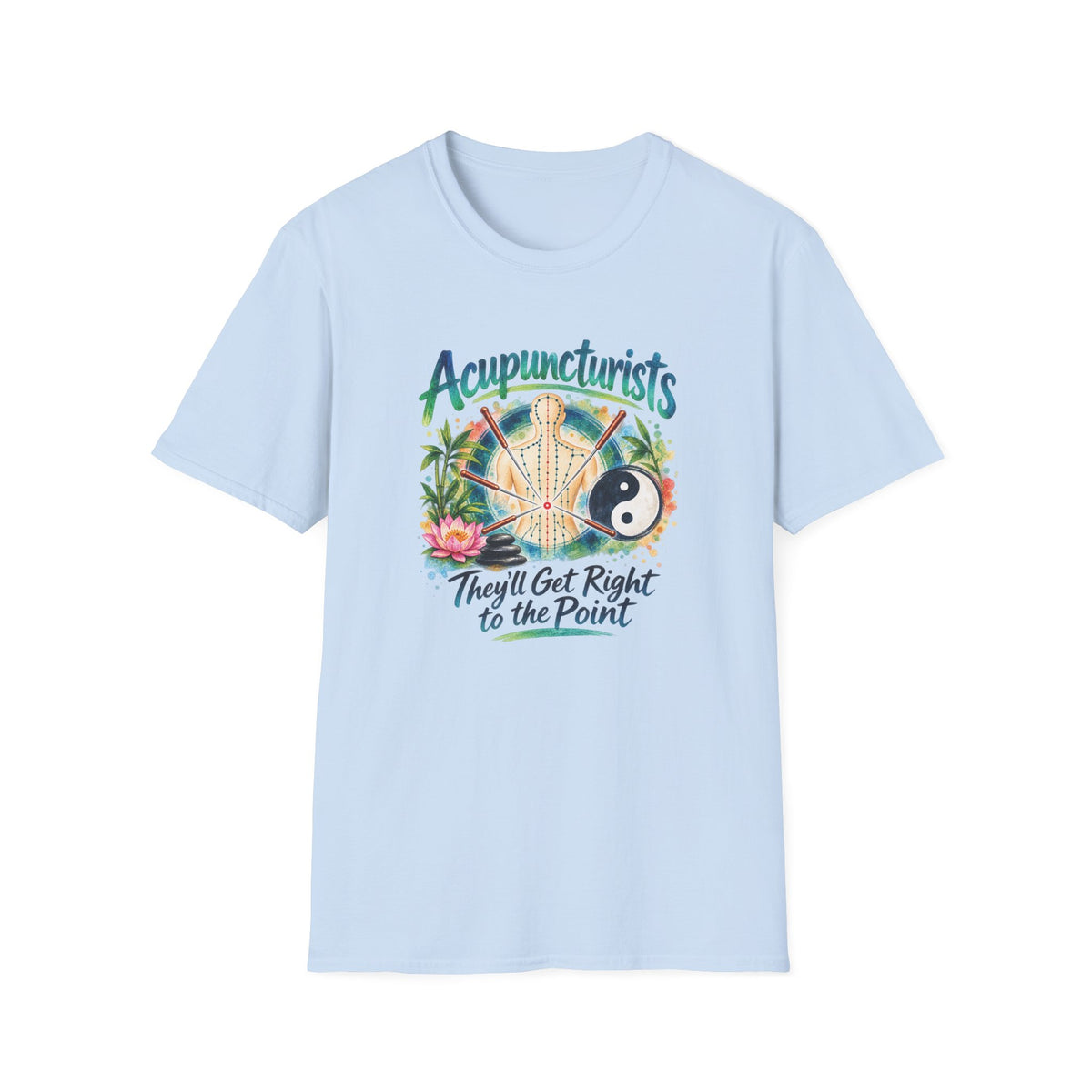 Acupuncturists – They’ll Get Right to the Point | Funny Acupuncturist T-Shirt