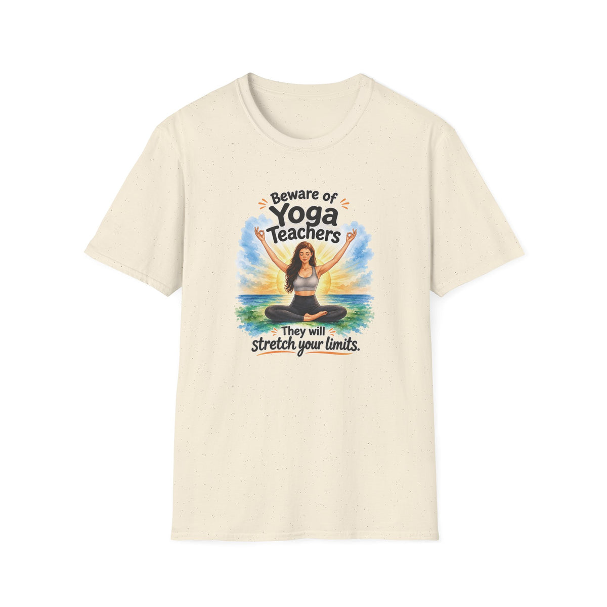 Beware of Yoga Teachers – They Will Stretch Your Limits | Funny Yoga T-Shirt