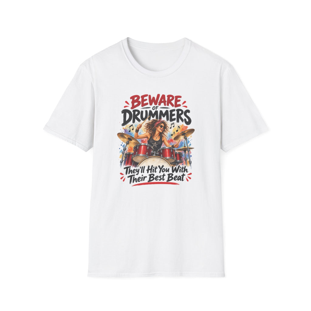 Beware of Drummers – They’ll Hit You With Their Best Beat | Funny Drummer T-Shirt – Female