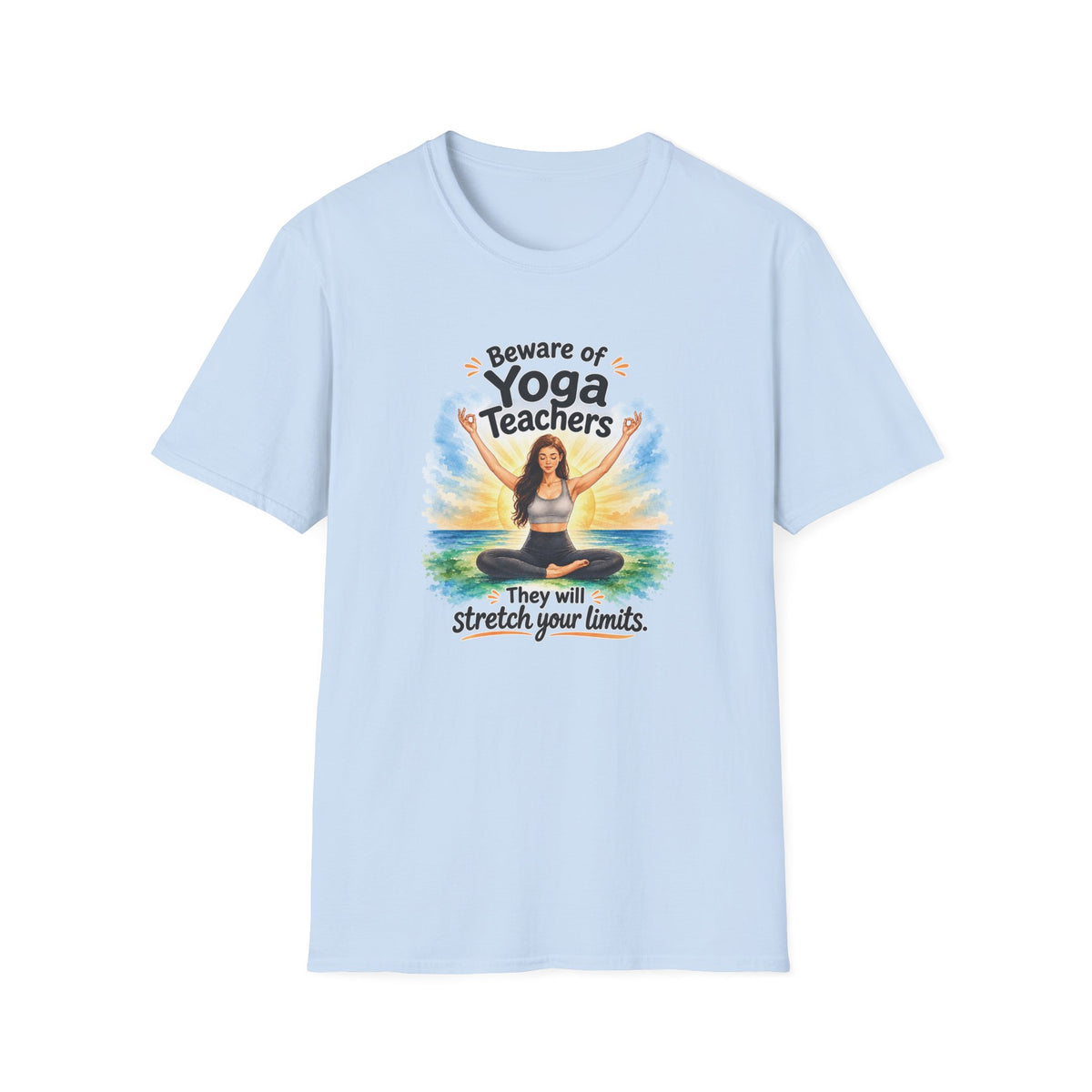 Beware of Yoga Teachers – They Will Stretch Your Limits | Funny Yoga T-Shirt