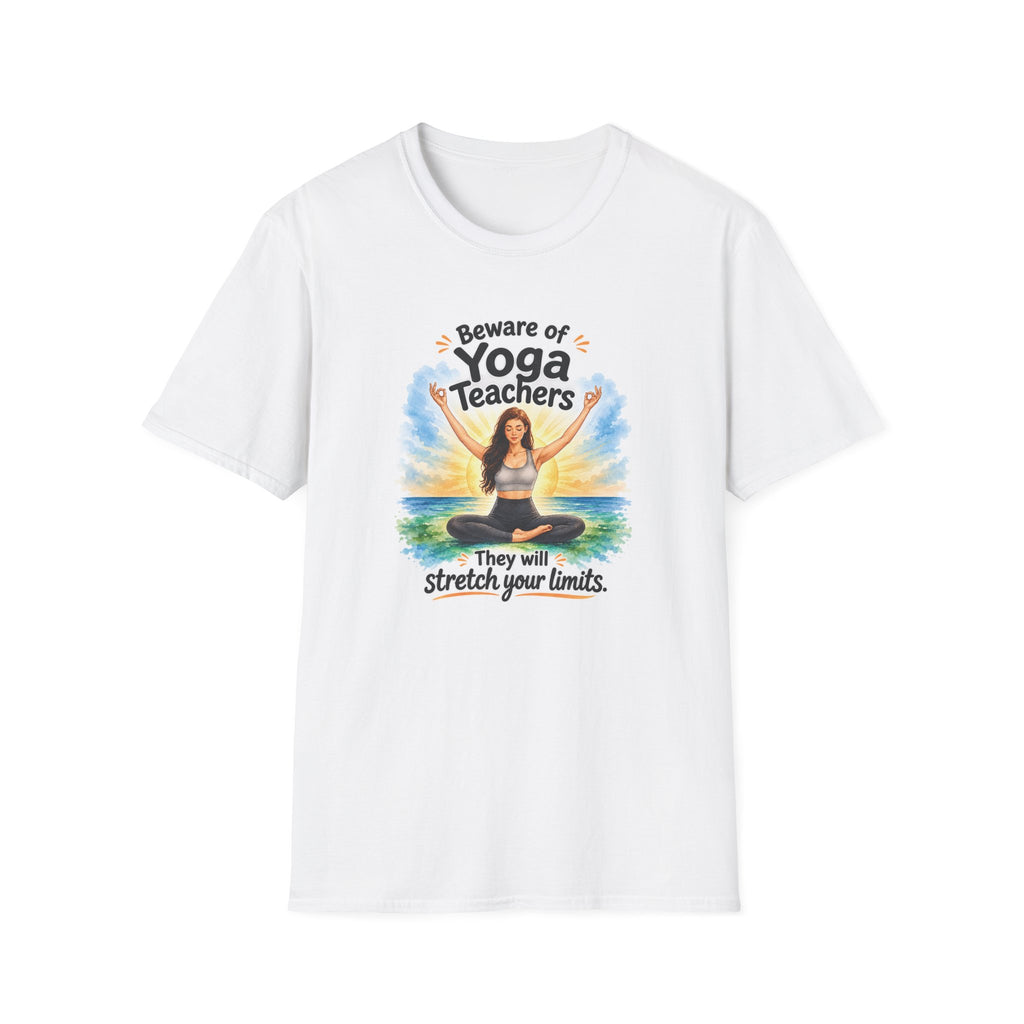 Beware of Yoga Teachers – They Will Stretch Your Limits | Funny Yoga T-Shirt