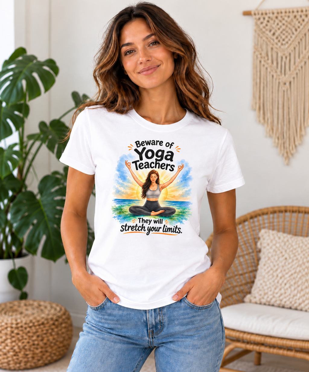Beware of Yoga Teachers – They Will Stretch Your Limits | Funny Yoga T-Shirt