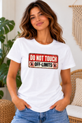 Do Not Touch – Off-Limits Funny Warning Sign T-Shirt