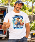 Beware of Plumbers – They Can Drain You | Funny Plumber T-Shirt